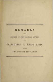 Remarks on a Reprint of the Original Letters from Washington to Joseph Reed