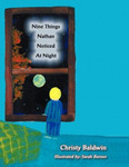 Nine Things Nathan Noticed at Night by Christy Baldwin