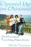Opened Up on Okinawa: An Overseas Teaching Experience by Marla (Yoder) Taviano