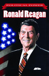 Political Power: Ronald Reagan by Don Everett Smith Jr.