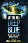 Out on the Deep Blue: Women, Men and the Oceans they Fish by Leslie (Leyland) Fields