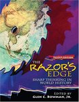 The Razor's Edge: Sharp Thinking in World History by Glen C. Bowman Jr