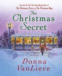 The Christmas Secret by Donna (Payne) VanLiere