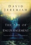 The Joy of Encouragement: Unlock the Power of Building Others Up by David Jeremiah