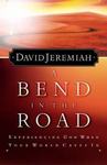 A Bend in the Road by David Jeremiah