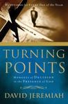 Turning Points: Finding Moments of Decision in the Presence of God by David Jeremiah