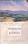 Strength for the Journey: Day by Day with Jesus by Joseph M. Stowell