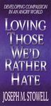 Loving Those We'd Rather Hate