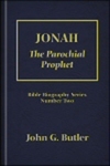 Jonah: The Parochial Prophet by John G. Butler
