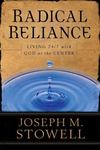 Radical Reliance by Joseph M. Stowell