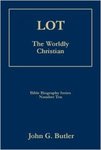 Lot: The Worldly Christian by John G. Butler