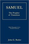 Samuel: The Prophet of Transition by John G. Butler