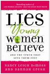 Lies Young Women Believe by Dannah (Barker) Gresh
