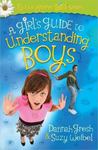 A Girl's Guide to Understanding Boys by Dannah (Barker) Gresh and Suzy Weibel
