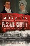 The Goffle Road Murders of Passaic County: The 1850s Van Winkle Killings