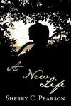 A New Life by Sherry (Chamblin) Pearson