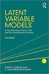 Latent Variable Models: An Introduction to Factor, Path, and Structural Equation Analysis, Fifth Edition by John C. Loehlin and A. Alexander Beaujean
