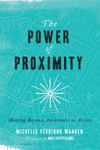 The Power of Proximity by Michelle (Ferrigno) Warren