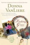<em>Finding Grace: A True Story About Losing Your Way In Life...And Finding It Again</em> by Donna (Payne) VanLiere by Cedarville University