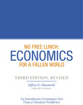 No Free Lunch: Economics for a Fallen World (Third Edition, Revised) by Jeffrey E. Haymond