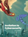 Invitation to Cybersecurity by Seth T. Hamman