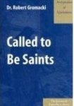 Called to Be Saints: An Exposition of I Corinthians by Robert Glenn Gromacki