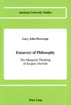 Future(s) of Philosophy: The Marginal Thinking of Jacques Derrida