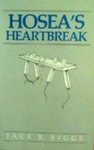 Hosea's Heartbreak by Jack R. Riggs