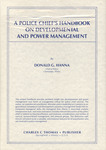 A Police Chief's Handbook on Developmental and Power Management by Donald G. Hanna