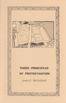 Three Principles of Protestantism by James Edward McGoldrick