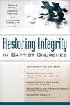 Restoring Integrity in Baptist Churches by Thomas White, Jason G. Duesing, and Malcolm B. Yarnell