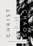 Christ or Chaos by Dan DeWitt