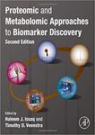 Proteomic and Metabolomic Approaches to Biomarker Discovery, 2nd edition by Haleem Issaq and Timothy D. Veenstra