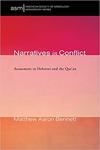 Narratives in Conflict: Atonement in Hebrews and the Qur'an by Matthew A. Bennett
