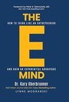 The E-Mind: How to Think Like an Entrepreneur and Gain an Exponential Advantage by Kary Oberbrunner