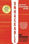 Unhackable: The Elixir for Creating Flawless Ideas, Leveraging Superhuman Focus, and Achieving Optimal Human Performance by Kary Oberbrunner