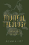 Fruitful Theology by Ronni Kurtz