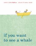 Review of <i>If You Want to See a Whale</i> by Julie Fogliano