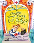 Review of <em>Who Says Women Can't be Doctors? The Story of Elizabeth Blackwell</em> by Tanya Lee Stone