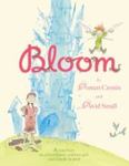 Review of <em>Bloom</em> by Doreen Cronin by Sharon R. Tapia