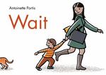 Review of <em>Wait</em> by Antoinette Portis