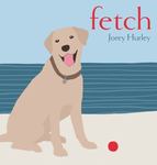 Review of <em> Fetch </em> by Jorey Hurley by Jessica A. Elder