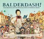 Review of <em>Balderdash!: John Newbery and the Boisterous Birth of Children's Books</em> by Michelle Markel