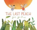 Review of <em>The Last Peach</em> by Gus Gordon