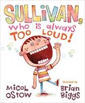 Review of <em>Sullivan, Who is Always Too Loud</em> by Micol Ostow