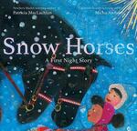 Review of <em>Snow Horses: A First Night Story</em> by Patricia MacLachlan