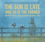 Review of <em>The Sun is Late and so is the Farmer</em> by Philip C. Stead