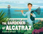 Review of <em>The Gardener of Alcatraz: A True Story</em> by Emma Bland Smith