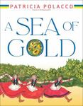 Review of <em>A Sea of Gold</em> by Patricia Polacco by Nate Borling