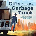 Review of <em>Gifts from the Garbage Truck: A True Story about the Things We (Don’t) Throw Away</em> by Andrew Larsen by Lauren Crider